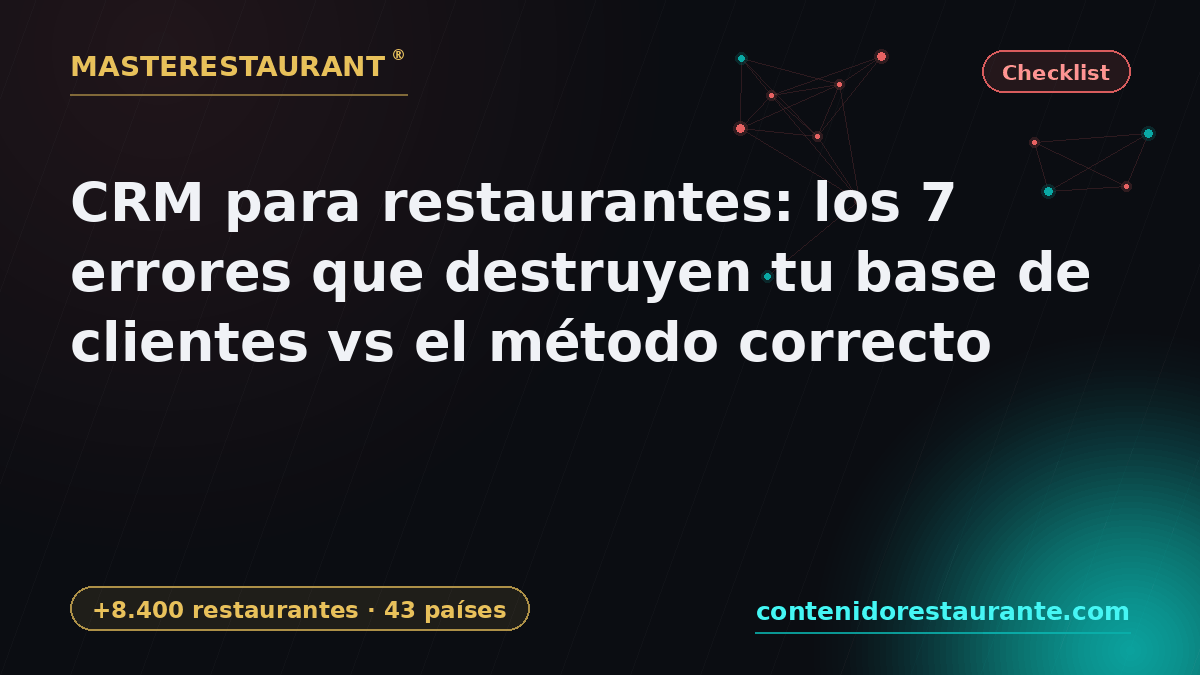 Restaurant CRM: the 7 mistakes that destroy your customer base vs the right method — Masterestaurant