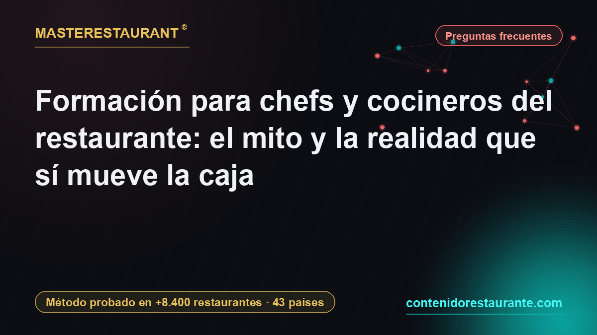 Formación para chefs y cocineros del restaurante: el mito y la realidad que sí mueve la caja — Masterestaurant