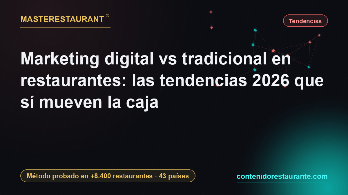 Digital vs traditional marketing for restaurants: the 2026 trends that actually move cash — Masterestaurant