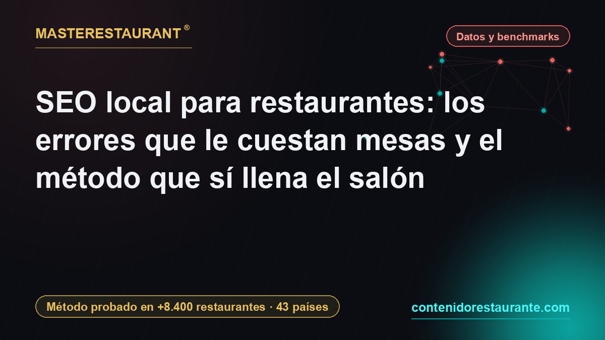 Local SEO for restaurants: the mistakes costing you tables and the method that fills the room — Masterestaurant