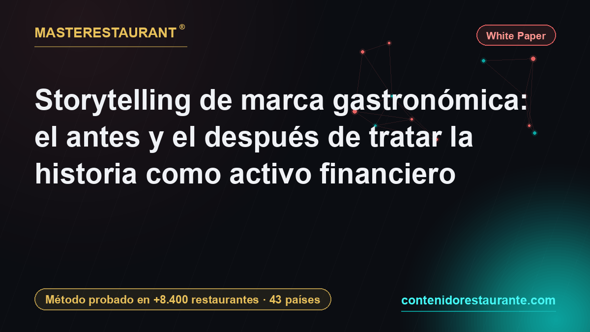 Storytelling de marca gastronómica: el antes y el después de tratar la historia como activo financiero — Masterestaurant